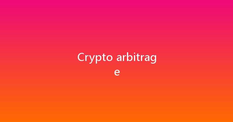 Crypto arbitrage 