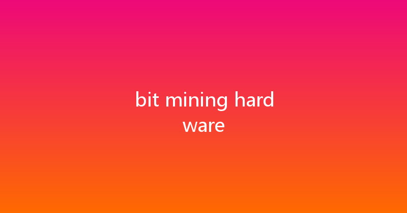 bit mining hardware 