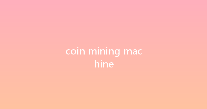 coin mining machine 