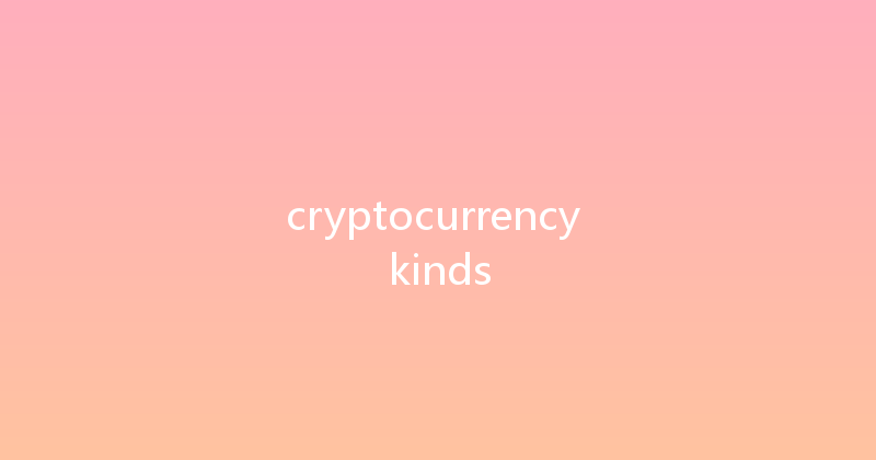 cryptocurrency kinds 