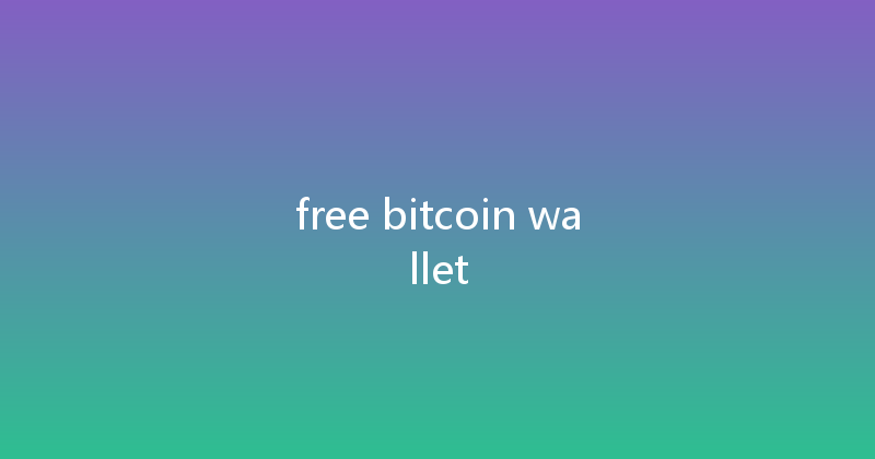 free bitcoin wallet 