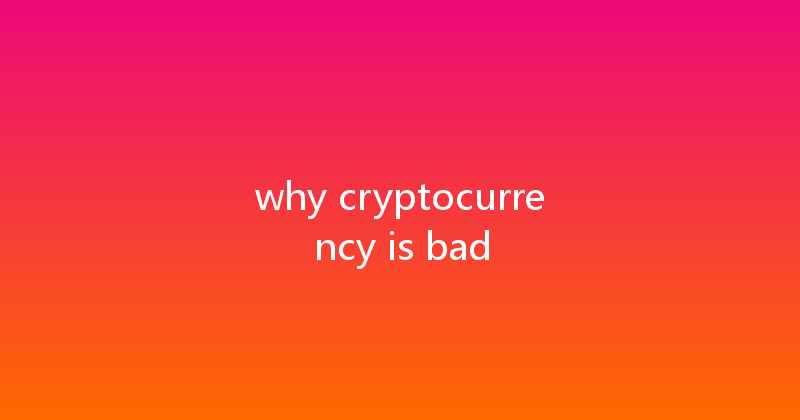 why cryptocurrency is bad 